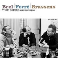 Trois poètes : Brel - Ferré - Brassens