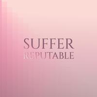 Suffer Reputable