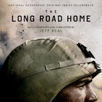 The Long Road Home (National Geographic Original Series Soundtrack)