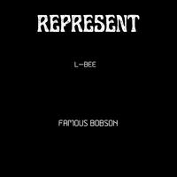 Represent (feat. Famous Bobson)