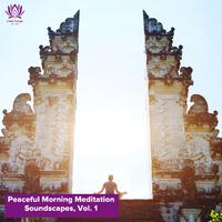 Peaceful Morning Meditation Soundscapes, Vol. 1