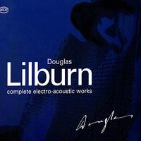 LILBURN: Electro-Acoustic Works