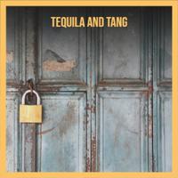 Tequila And Tang