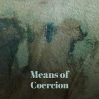 Means of Coercion