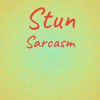 Stun Sarcasm