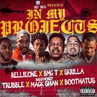 In My Projects (feat. Rellieone, BMG T, Skrilla, Trubble & Boothatus)