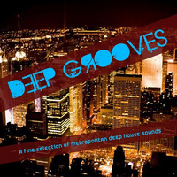 Deep Grooves A Fine Selection of Metropolitan Deep House Sounds