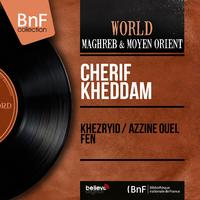 Khezryid / Azzine Ouel Fen (Mono Version)