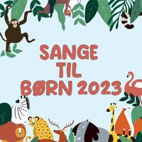 Sange Til Børn 2023