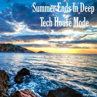 Summer Ends in Deep Tech House Mode