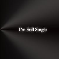 I'm Still Single