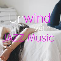 Unwind With Jazz Music