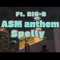 ASM Anthem (feat. Big-B)