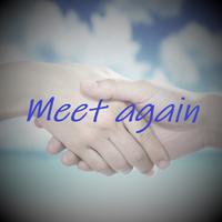 Meet again