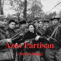 Azov Partisan (Soviet Song)