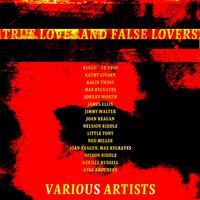 True Loves and False Lovers