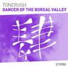 Tonerush - Dancer Of The Boreal Valley (Original Mix)