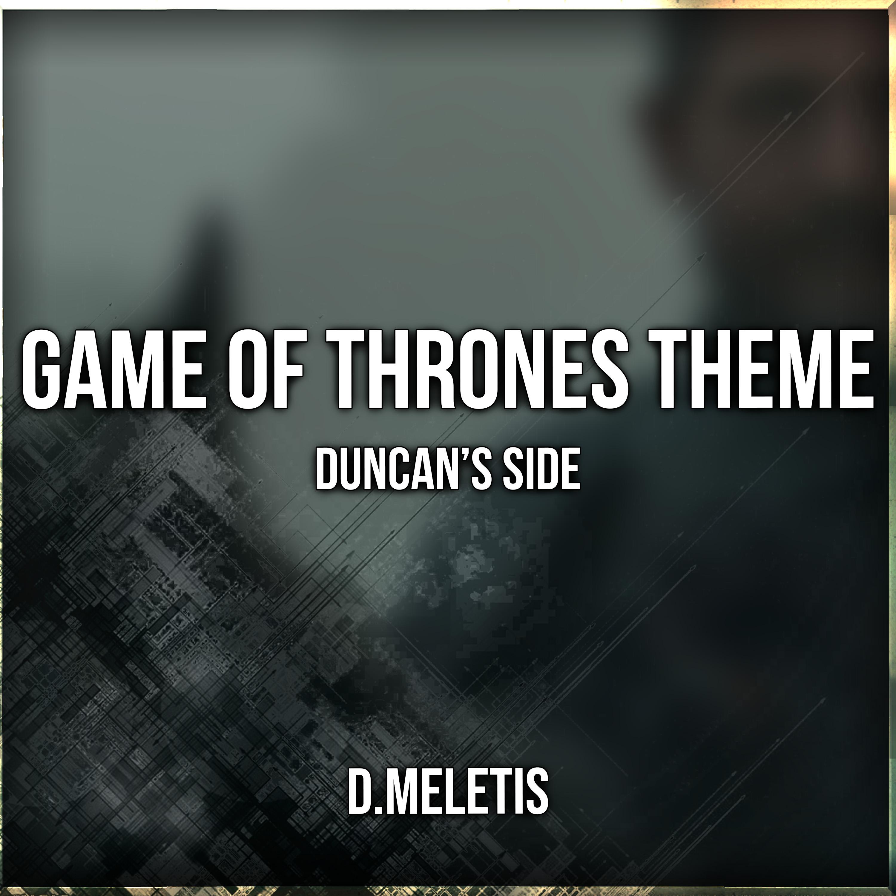 On Duncan's Side - Game of Thrones Theme - (From ' A Knight of the Seven Kingdoms')
