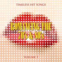 Timeless Hit Songs: Romancing the 70's & 80's, Vol. 1