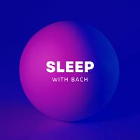 Sleep with Bach