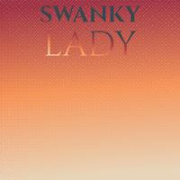 Swanky Lady