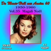 Du Music-Hall aux Années 60 (1950-1960): Magali Noël, Vol. 35/43