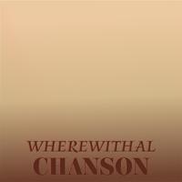 Wherewithal Chanson