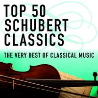 Top 50 Schubert Classics - The Very Best of Classical Music