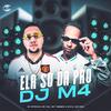 MC ZL - Ela So da pro Dj M4