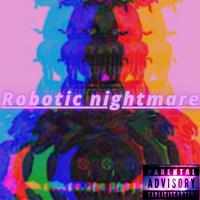 Robotic Nightmare