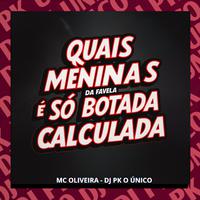 Quais Meninas da Favela É Só Botada Calculada