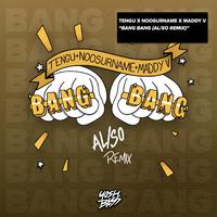 Bang Bang (AL/SO Remix)