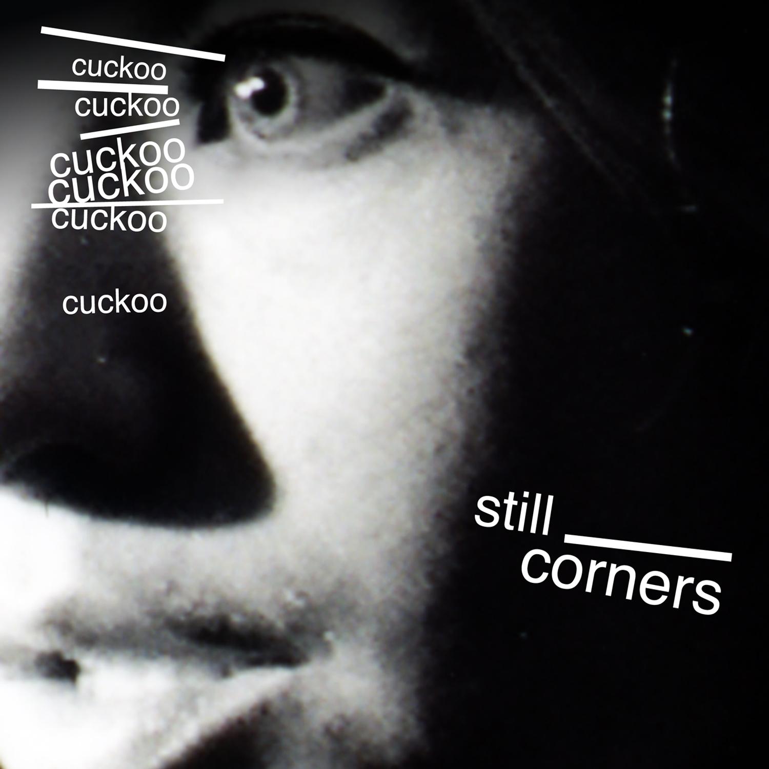 Cuckoo_Still Corners_Cuckoo | 在线播放_Cuckoo歌词_Cuckoo下载 | 网易云音乐