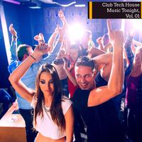 Club Tech House Music Tonight, Vol. 01