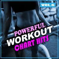 Powerful Workout Chart Hits, Vol. 6