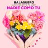 Balaguero - Nadie Como Tu