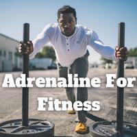 Adrenaline for Fitness