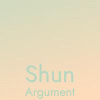 Shun Argument