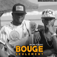 Bouge seulement