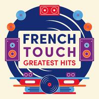 French Touch Greatest Hits : The Finest Selection of Electronic Music Made in France – Trip-Hop, House, Electro and Techno