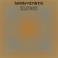 Idiosyncratic Nightmare