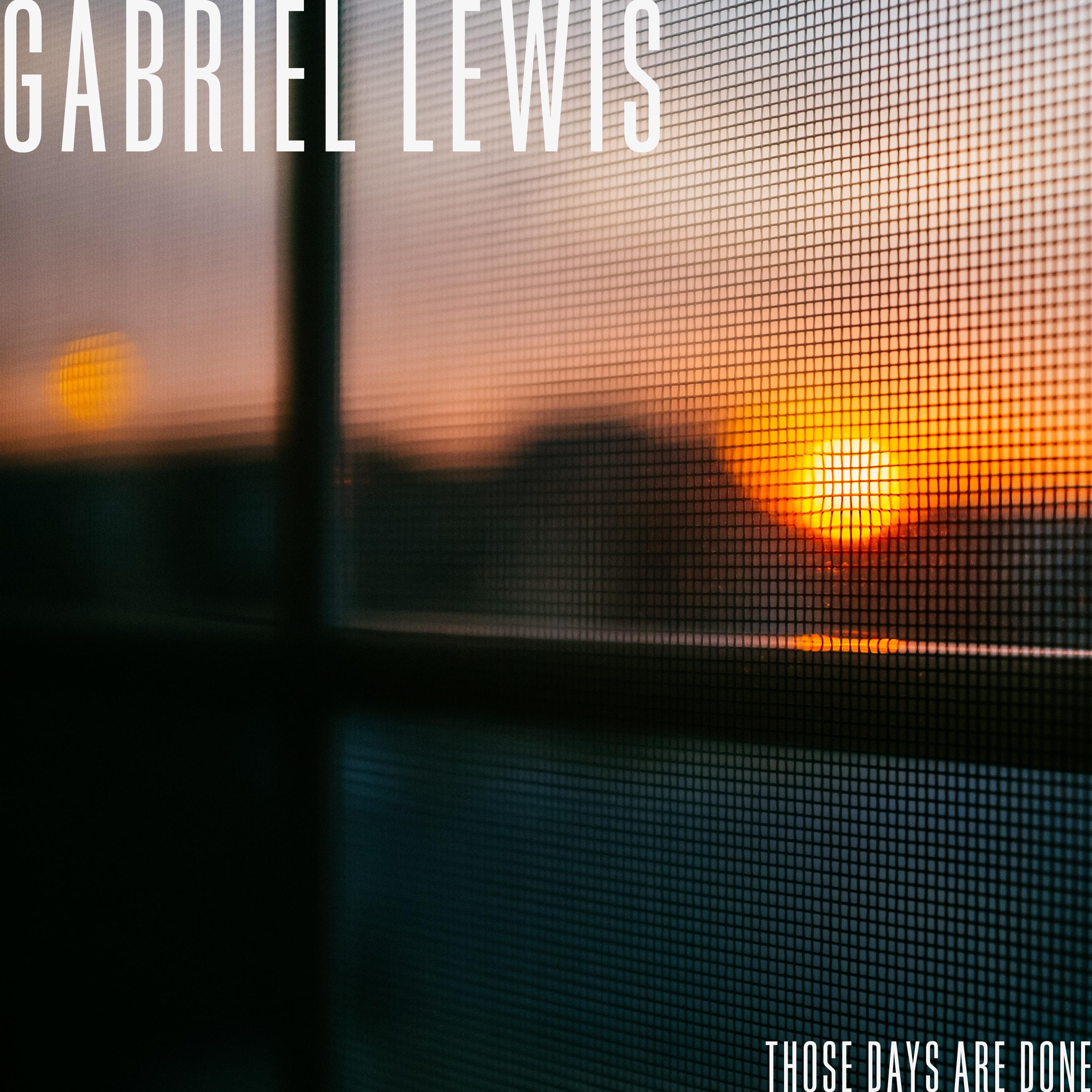 A Warm Embrace_Gabriel Lewis_Those Days Are Done | 在线播放_A Warm Embrace歌词_A Warm Embrace下载 | 网易云音乐