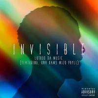 Invisible (feat. Una Rams & Mizo Phyll)