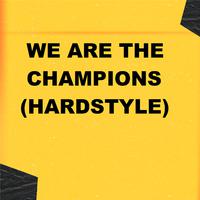 We Are the Champions (Hardstyle)