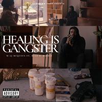 Healing Is Gangster