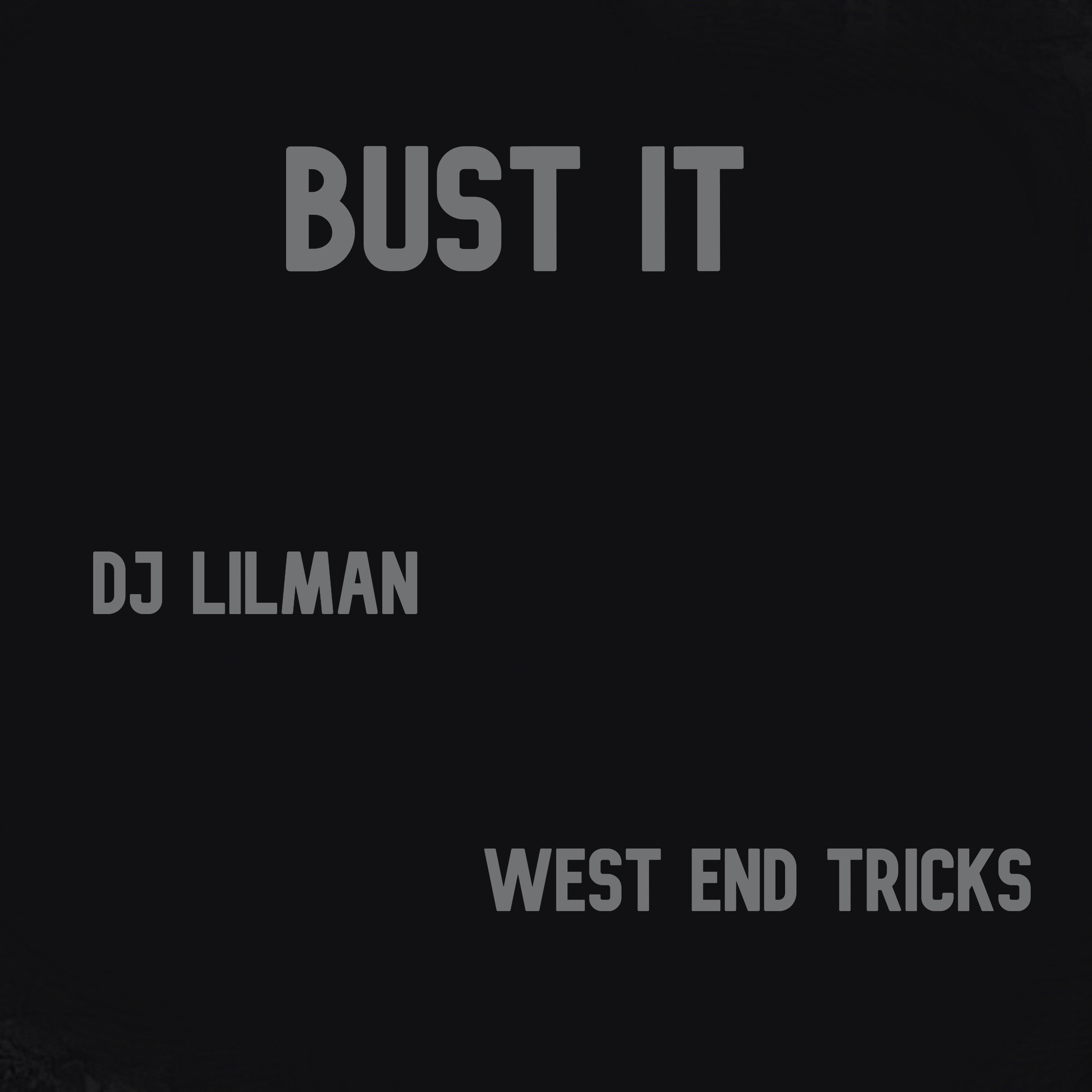 Bust It (feat. West End Tricks)