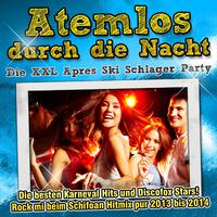 Atemlos durch die Nacht - Die XXL Apres Ski Schlager Party