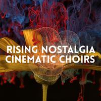 Rising Nostalgia Cinematic Choirs