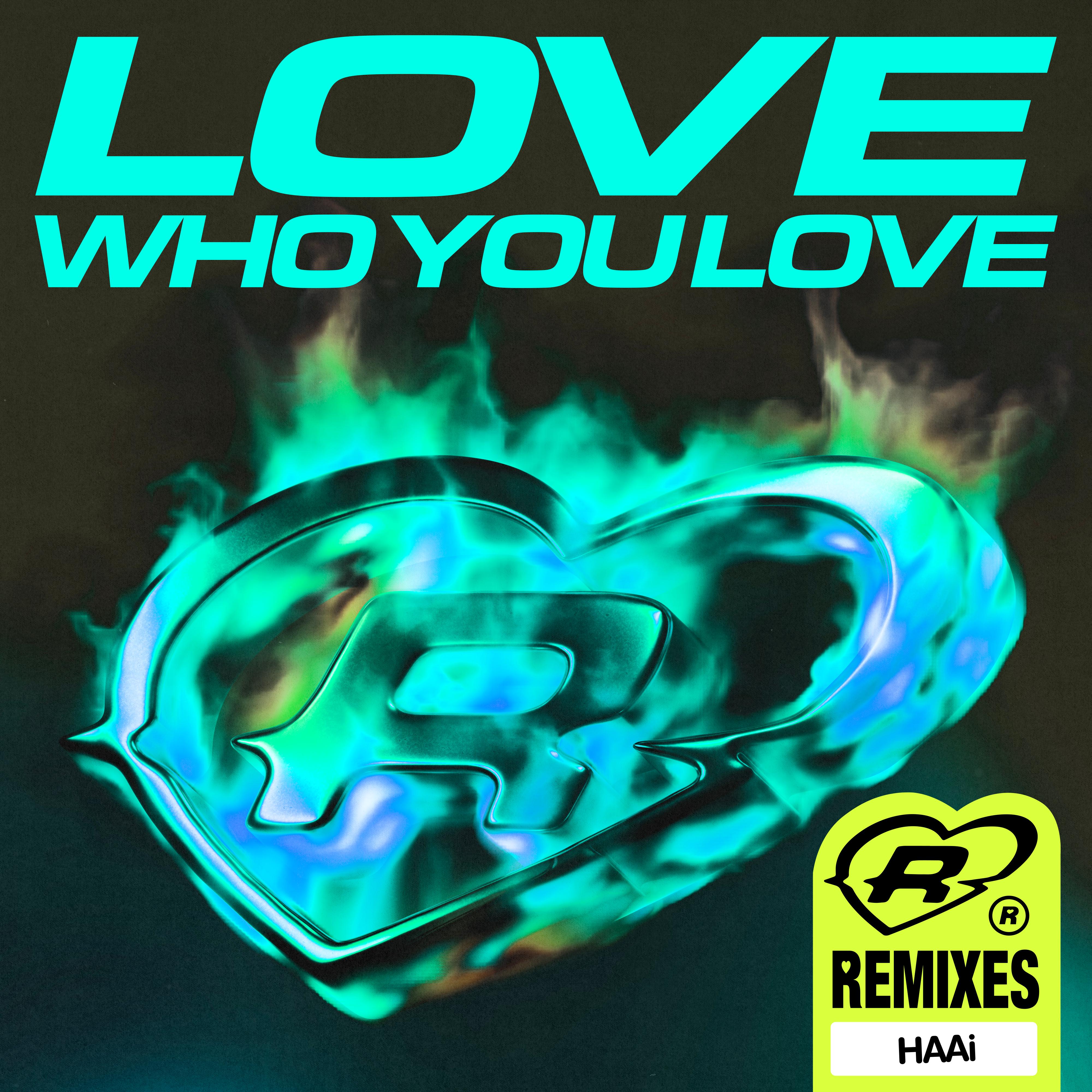 Love Who You Love (HAAi Remix)