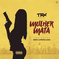 Mulher Mata (feat. Nerú Americano)